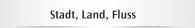 Stadt, Land, Fluss